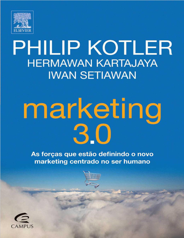 Marketing 3.0: From Products to Customers to the Human Spirit